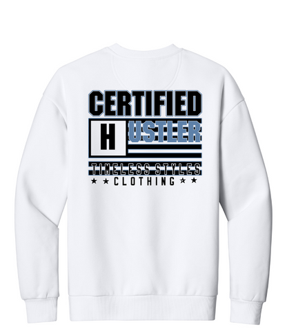 White sweatshirt with 'Certified Hustler' and 'Timeless Styles' text on a white background